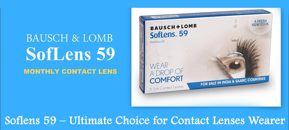 Soflens 59 – Ultimate Choice for Contact Lenses Wearer